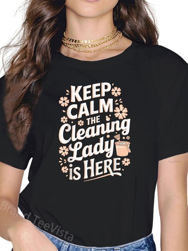 100% cotton Keep Calm the Cleaning Lady is Here T-Shirt women graphic shirts Hoodie, Sweatshirt | UrbanDripWear.com