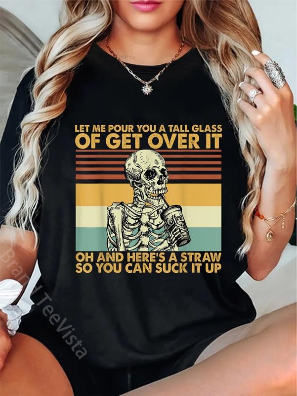 100% cotton Let Me Pour You A Tall Glass Of Get Over It, Here's A Straw T-Shirt women graphic shirts Hoodie, Sweatshirt