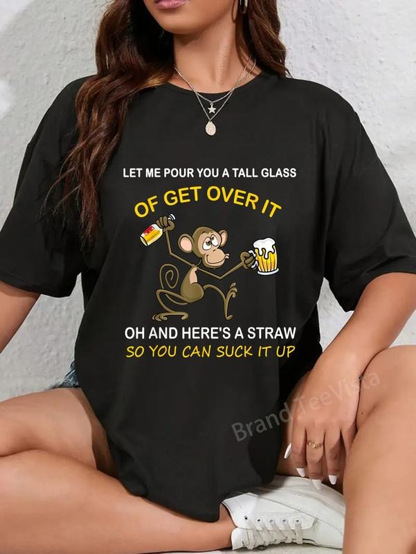 100% cotton Let me pour you a tall glass of get over it monkey beer T-Shirt women graphic shirts Hoodie, Sweatshirt
