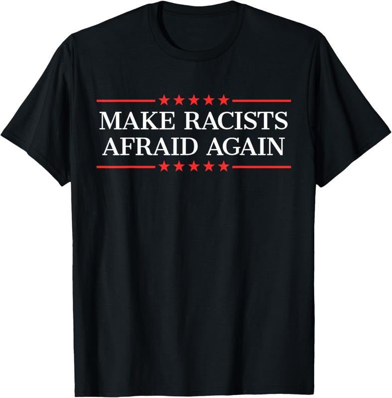 100% cotton Make Racists Afraid Again T-Shirt casual Fashion graphic tees for women Hoodie, Sweatshirt | UrbanDripWear.com