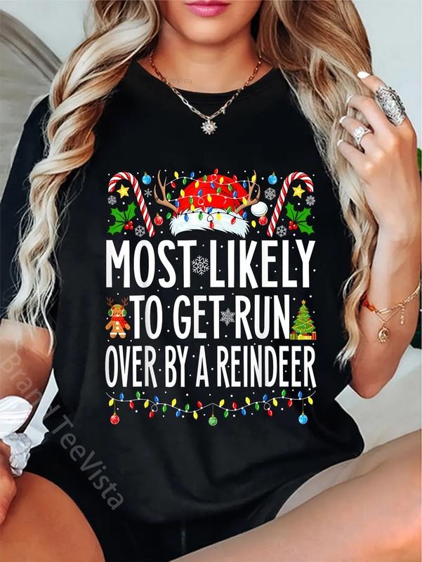 100% cotton Most Likely To Get Run Over By A Reindeer Family Christmas T-Shirt women graphic shirts Hoodie, Sweatshirt