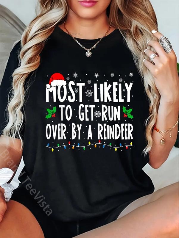 100% cotton Most Likely To Get Run Over By A Reindeer Matching Christmas T-Shirt women graphic shirts Hoodie, Sweatshirt