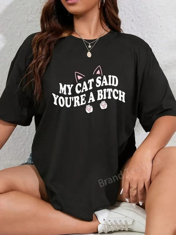 100% cotton My Cat Said You're A Bitch Funny Sarcastic Humor Cat Lover T-Shirt for Men Women women graphic shirts Hoodie,...