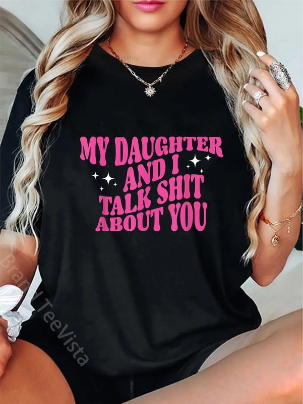 100% cotton My Daughter And I Talk Shit About You Funny Mom Dad T-Shirt women graphic shirts Hoodie, Sweatshirt