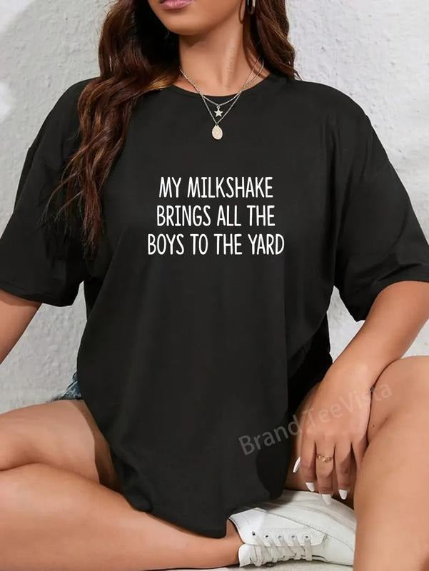 100% cotton My Milkshake Brings All The Boys To The Yard - T-Shirt women graphic shirts Hoodie, Sweatshirt