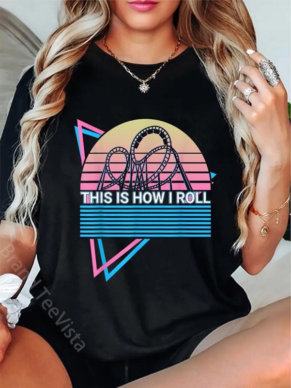 100% cotton Roller Coaster Rollercoaster Retro This Is How I Roll T-Shirt women graphic shirts Hoodie, Sweatshirt