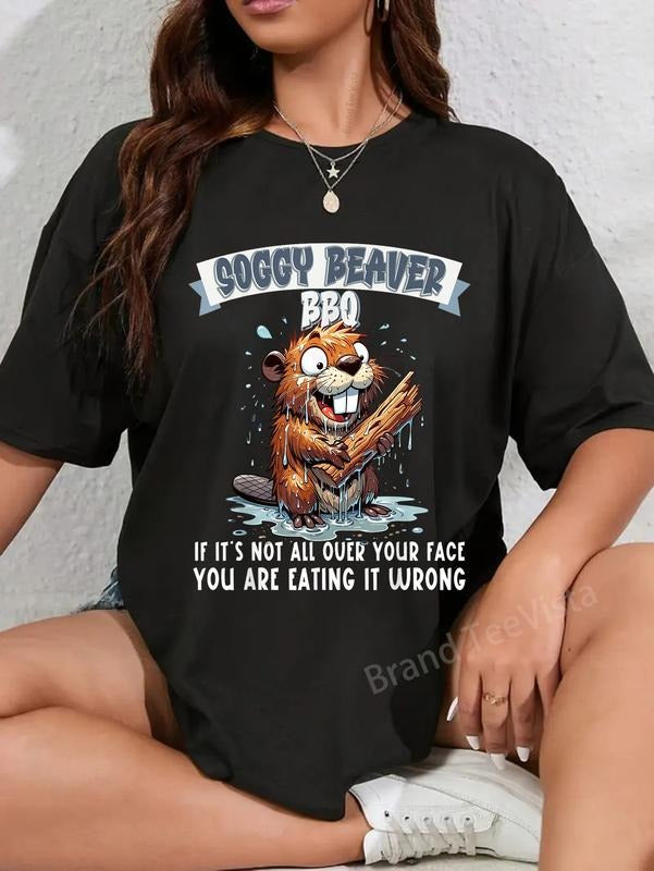 100% cotton Soggy Beaver BBQ If It's Not All Over Your Face T-Shirt women graphic shirts Hoodie, Sweatshirt