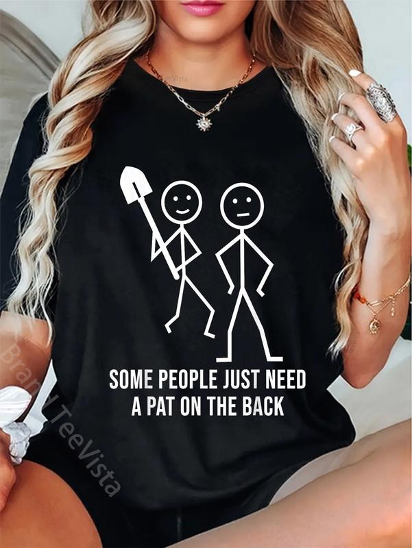 100% cotton Some People Just Need A Pat On The Back Funny Stick People T-Shirt women graphic shirts Hoodie, Sweatshirt