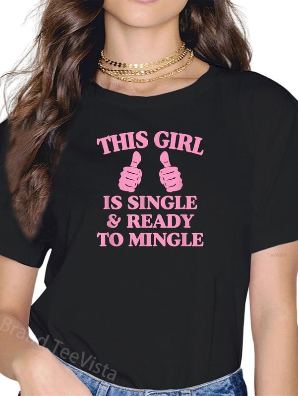 100% cotton This Girl Is Single And Ready To Mingle T-Shirt women graphic shirts Hoodie, Sweatshirt | UrbanDripWear.com
