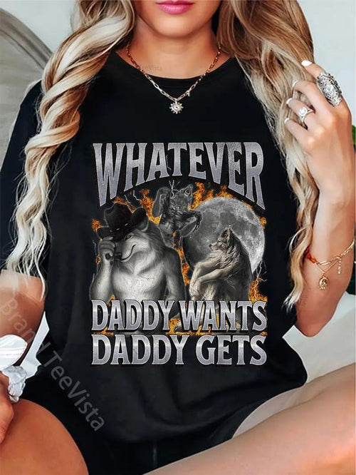 100% cotton Unisex-Adults Humorous Adult T-Shirt Black Small Modern Crew Neck Short Sleeve T-Shirt Whatever Daddy Wants...