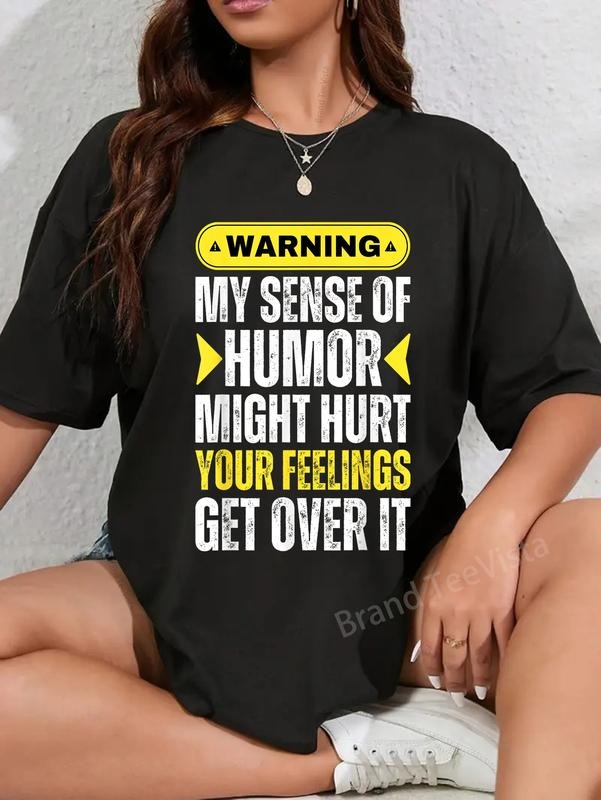 100% cotton Warning My Sense Of Humor May Hurt Your Feelings Get Over It T-Shirt women graphic shirts Hoodie, Sweatshirt