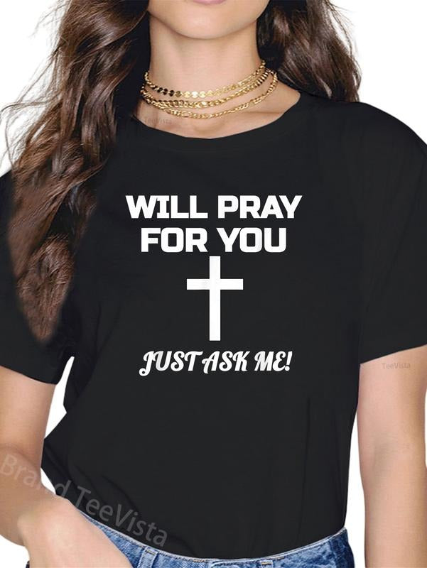 100% cotton Will Pray For You Just Ask Me Christian Encouraging Prayer T-Shirt women graphic shirts Hoodie, Sweatshirt