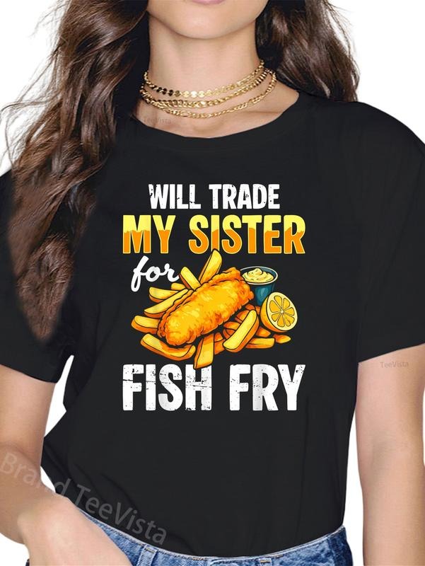 100% cotton Will Trade My Sister for Fish Fry Fried Fish T-Shirt women graphic shirts Hoodie, Sweatshirt | UrbanDripWear.com