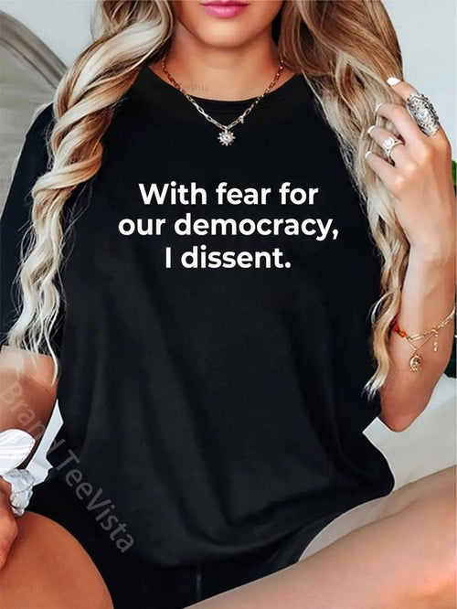 100% cotton With Fear For Our Democracy I Dissent Funny Immunity Quote T-Shirt women graphic shirts Hoodie, Sweatshirt