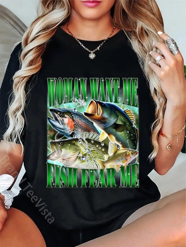 100% cotton Woman Want Me Fish Fear Me Funny Fishing Bass Meme Joke T-Shirt women graphic shirts Hoodie, Sweatshirt