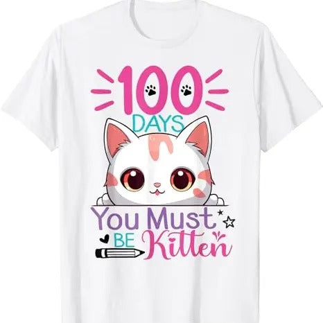 100 Days Of School You Must Be Kitten Cat 100 Days Of School T-Shirt, Valentines Gift, Valentines Day Shirt, XOXO...