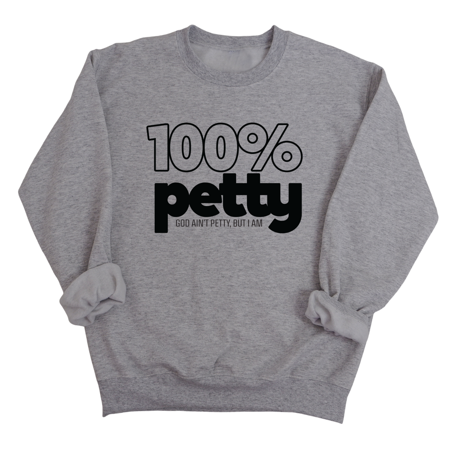 100 Percent Petty Unisex Sweatshirt