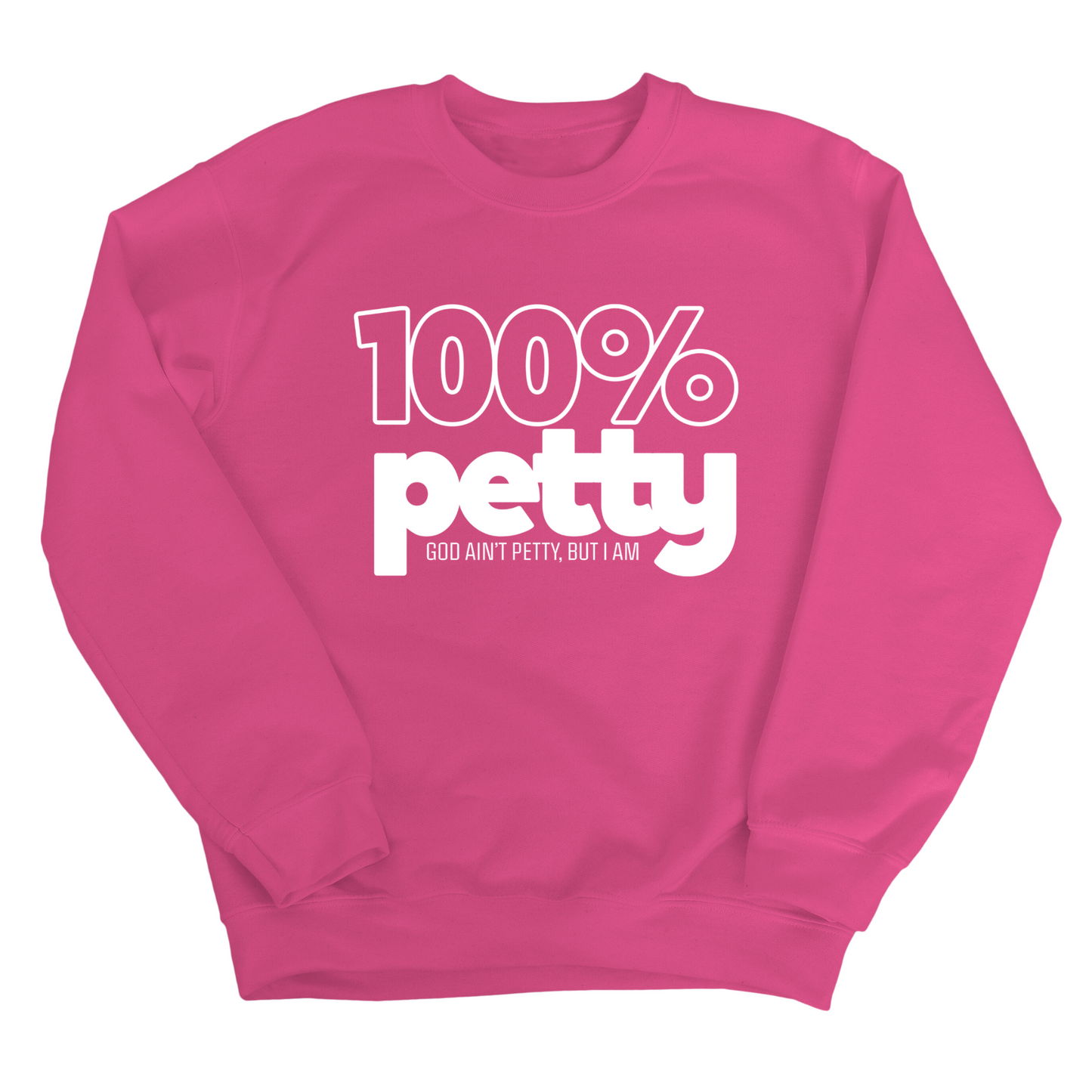 100 Percent Petty Unisex Sweatshirt
