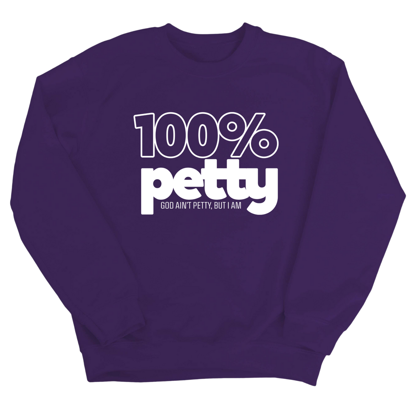 100 Percent Petty Unisex Sweatshirt