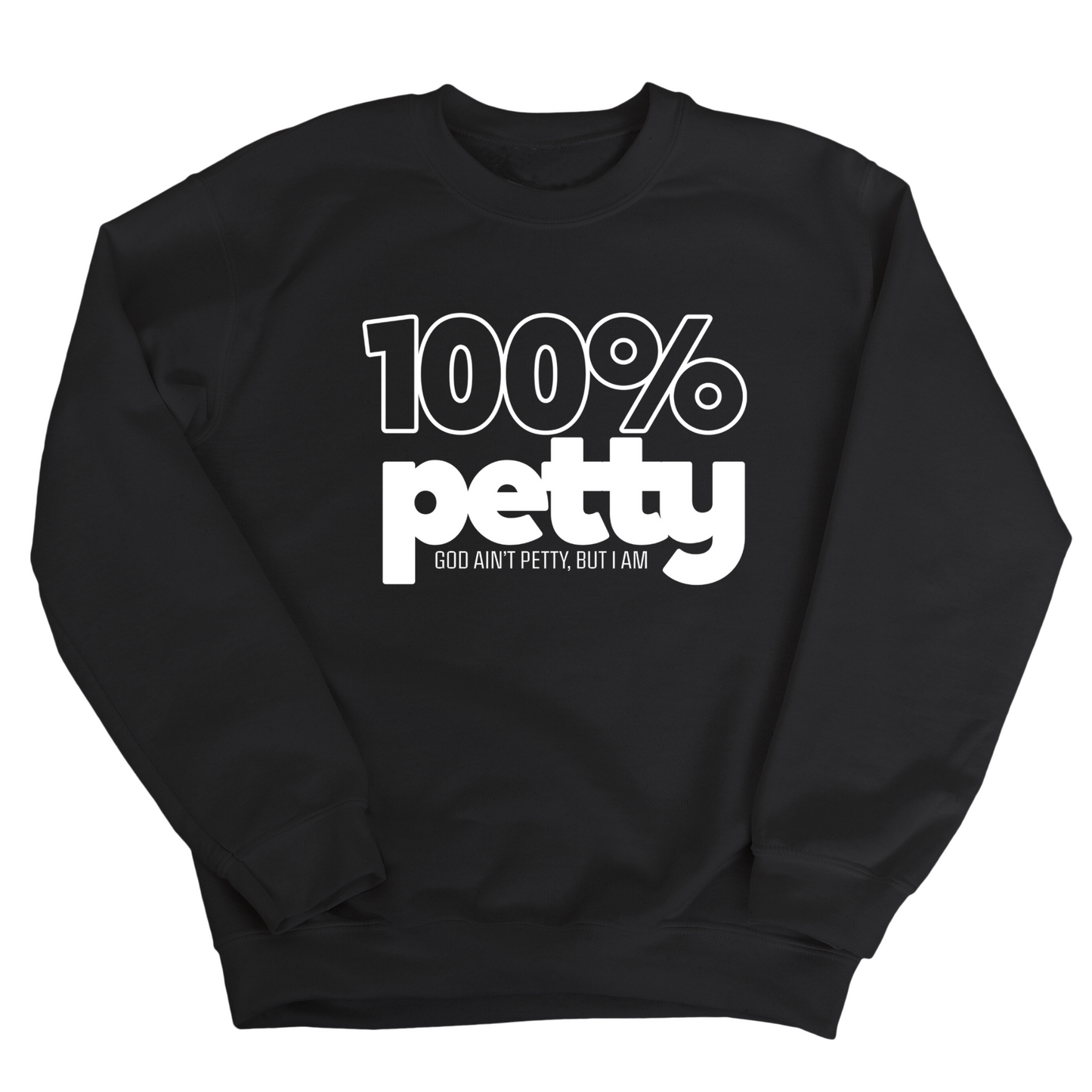 100 Percent Petty Unisex Sweatshirt