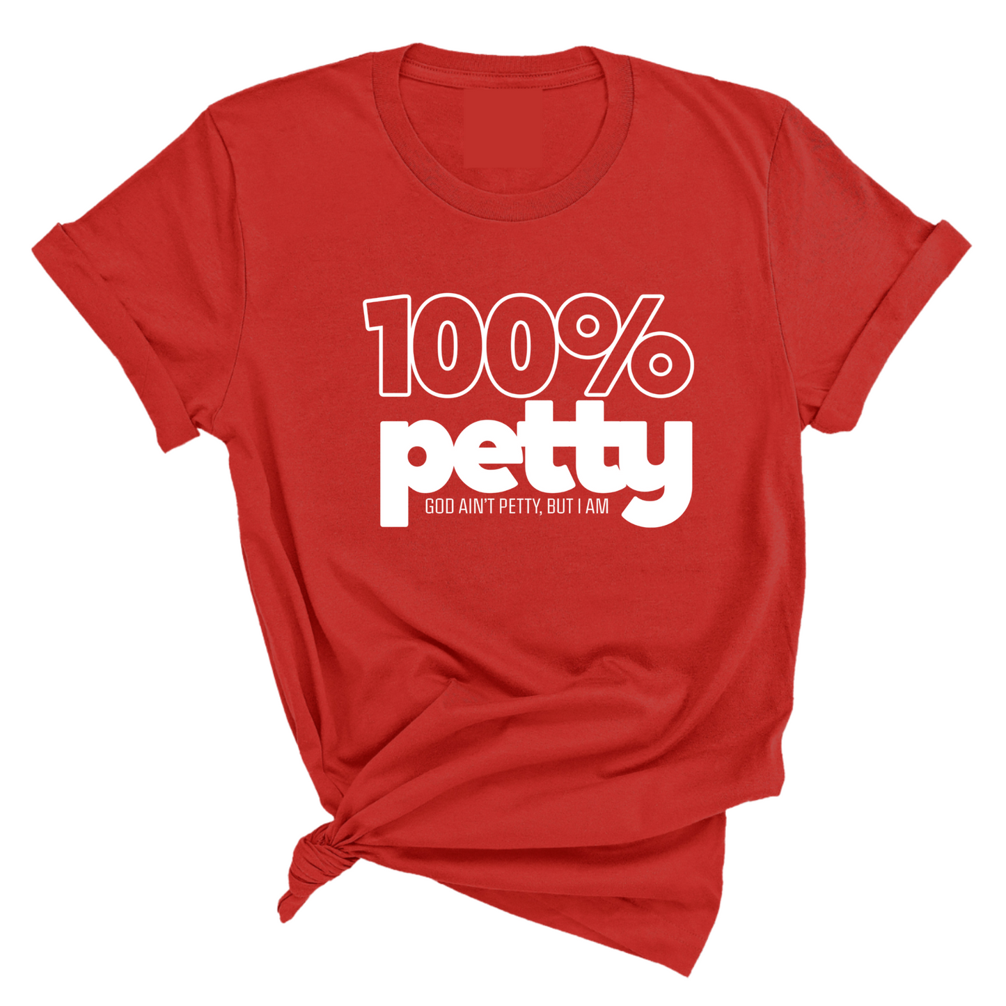 100 Percent Petty Unisex Tee (QUIZ)
