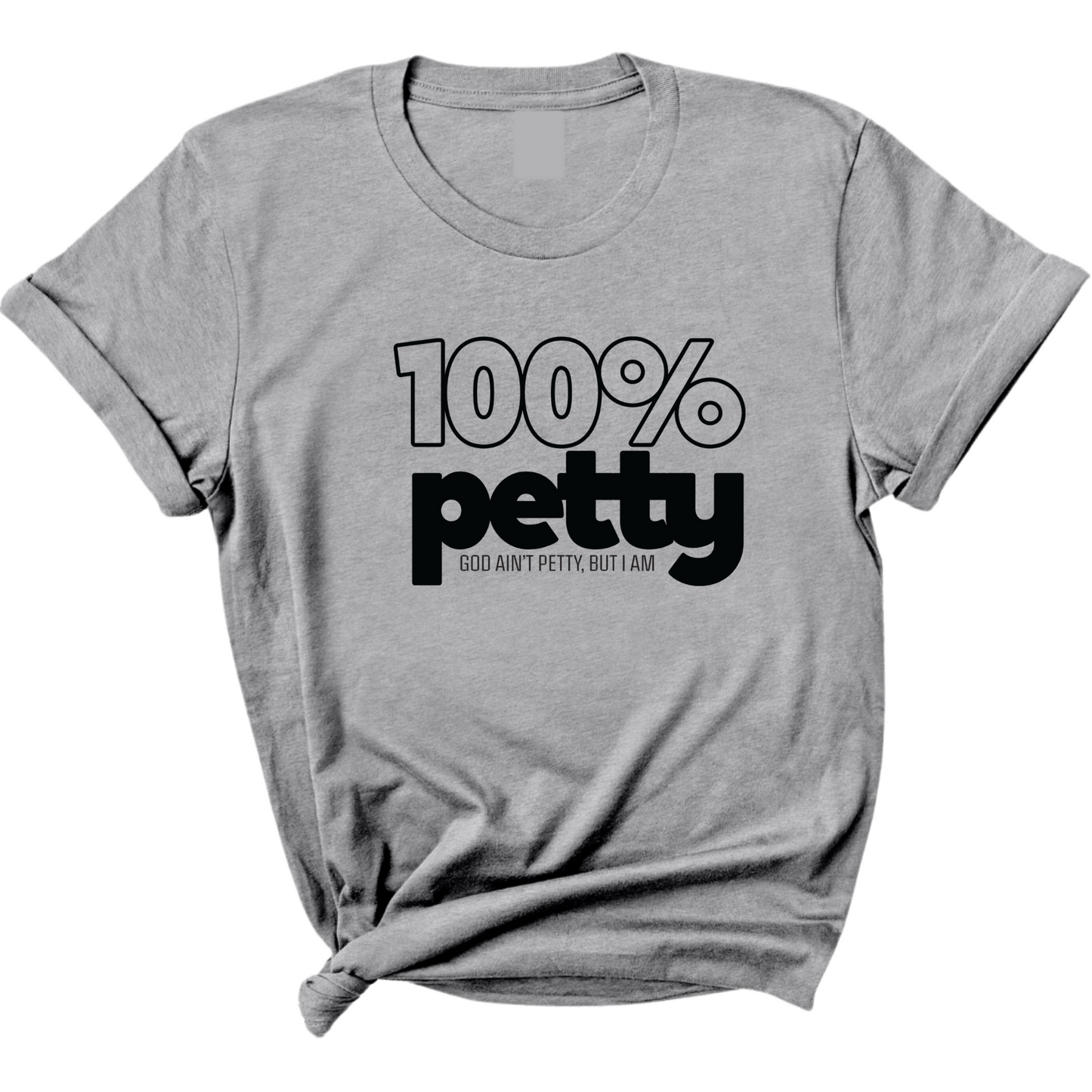 100 Percent Petty Unisex Tee (QUIZ)