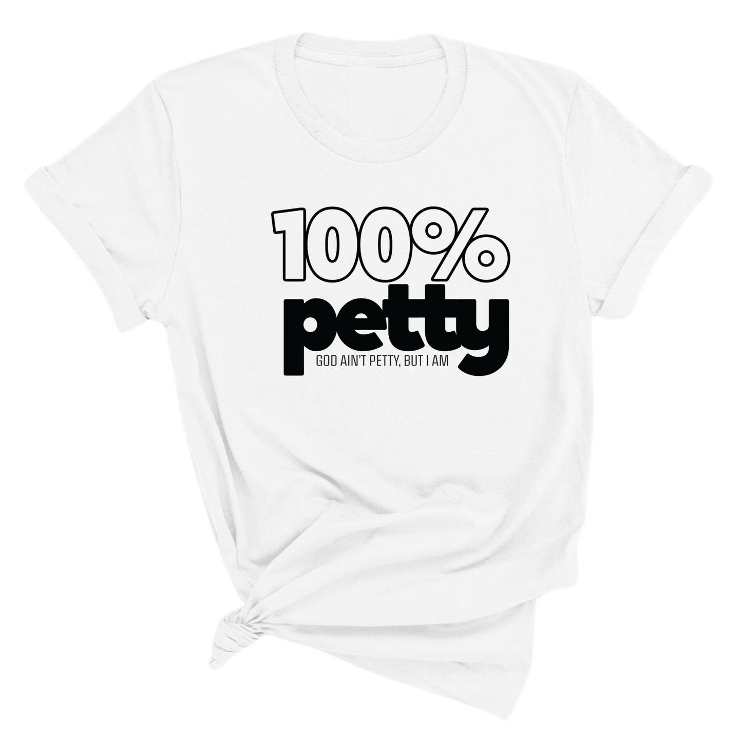 100 Percent Petty Unisex Tee (QUIZ)