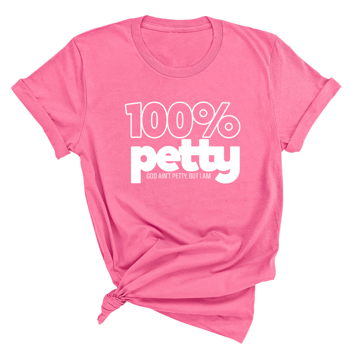 100 Percent Petty Unisex Tee (QUIZ)