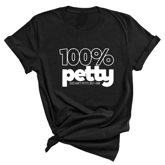 100 Percent Petty Unisex Tee (QUIZ)