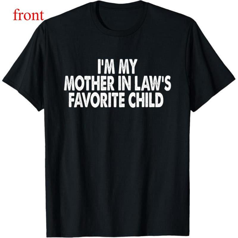 100%cotton I'm My Mother In Law's Favorite Child Funny Parent Men Women T-Shirt. Hoodie, Sweatshirt | UrbanDripWear.com