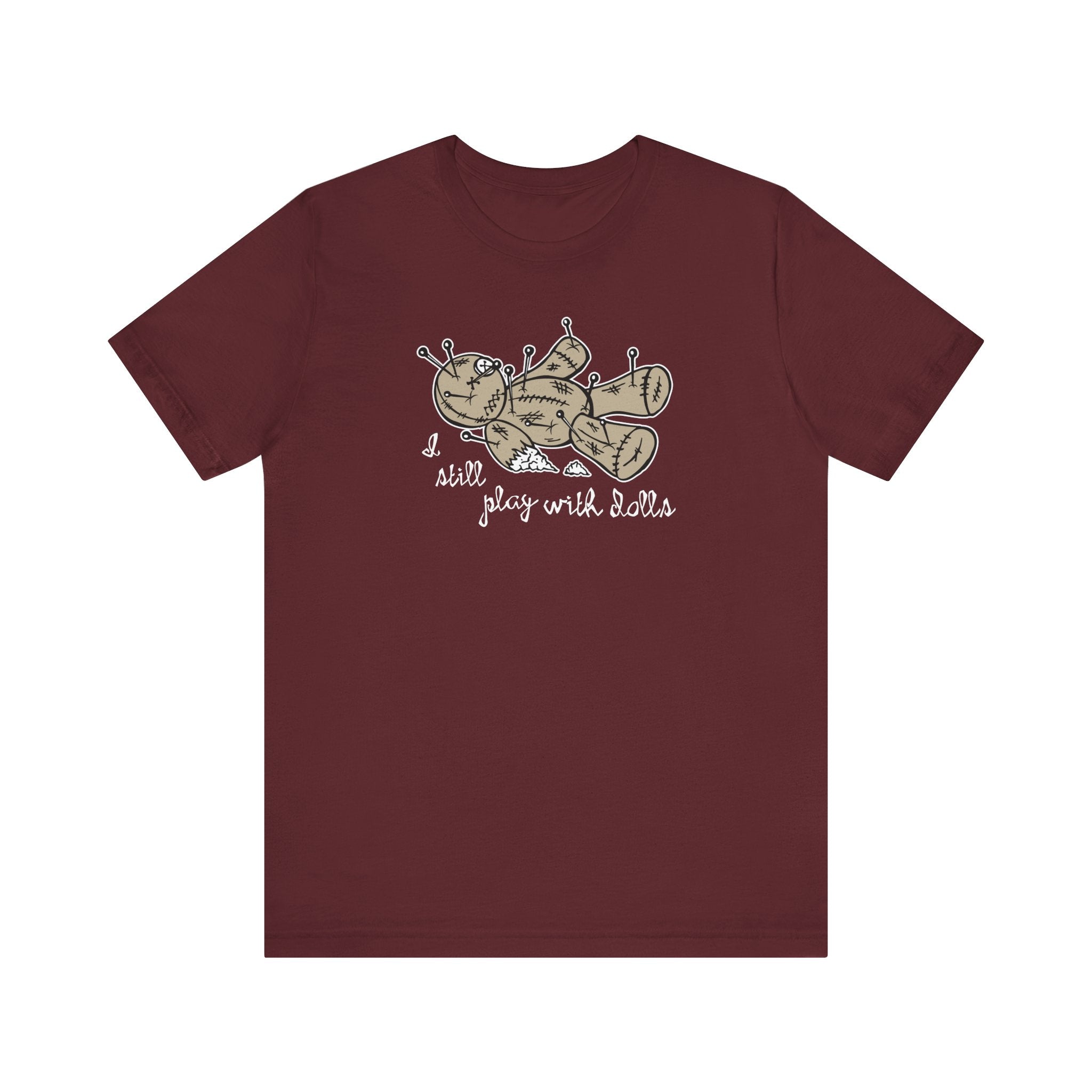 I Still Play With Dolls - Men's T-Shirt