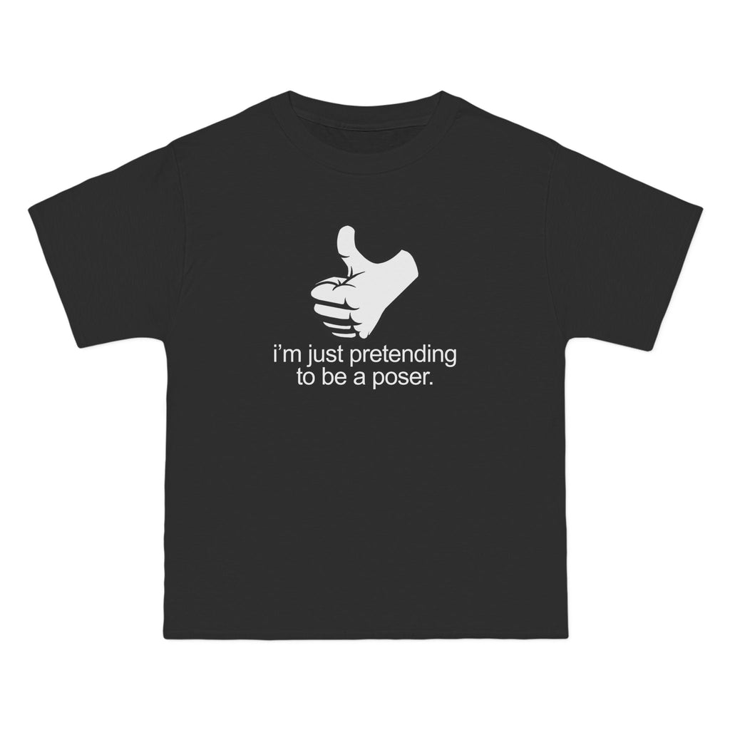 I'm Just Pretending To Be A Poser - Men's Heavyweight T-Shirt