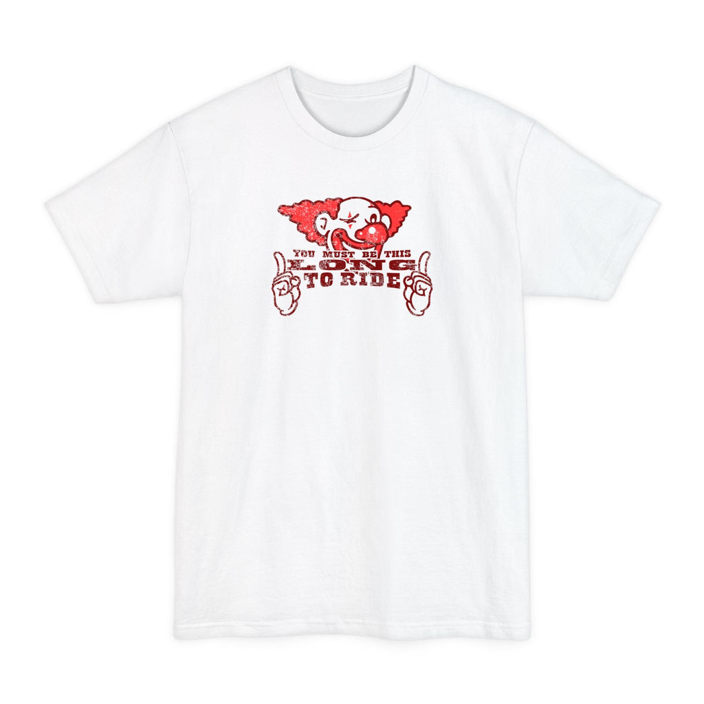 You Must Be This Long To Ride - Men's Tall T-Shirt