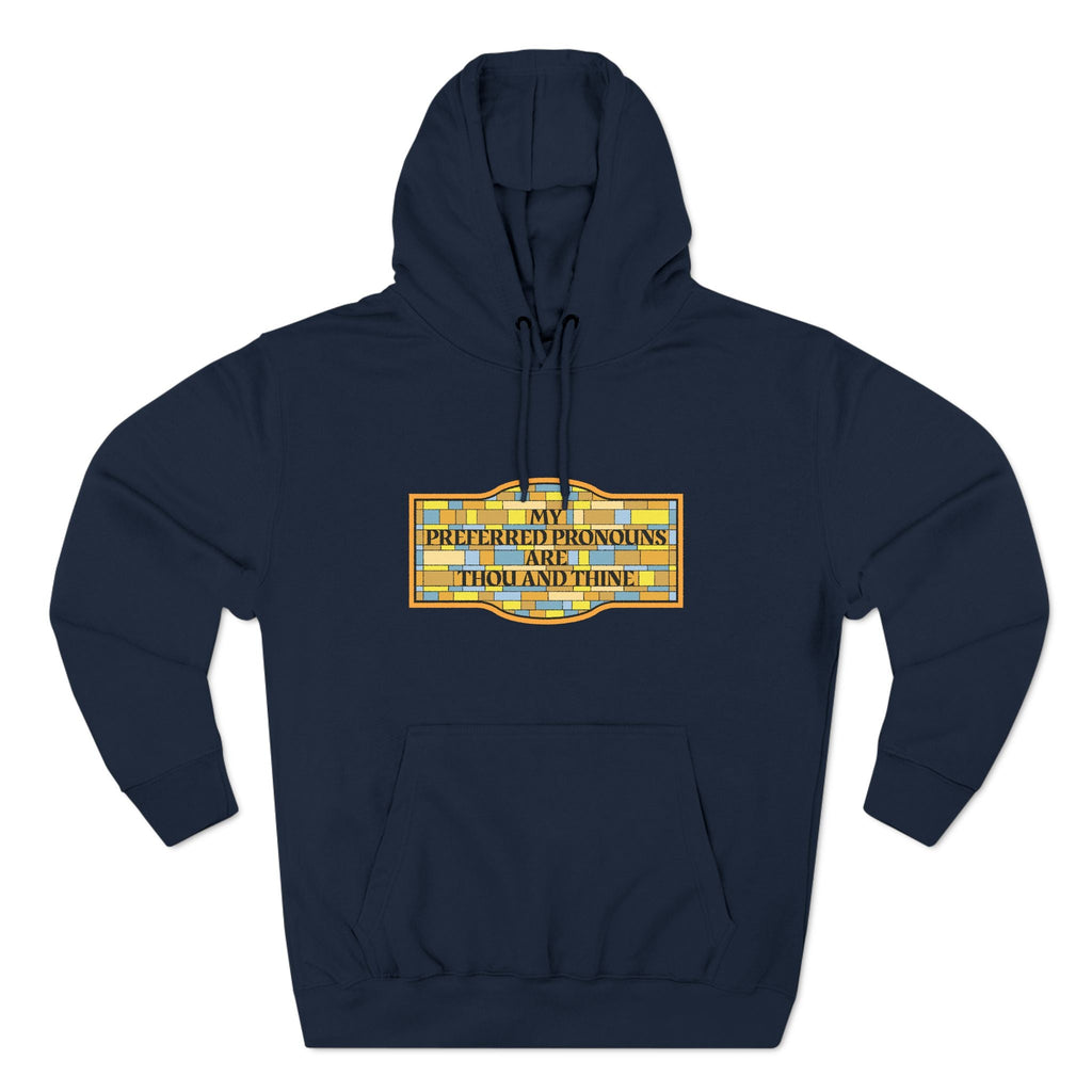 My Preferred Pronouns Are Thou And Thine - Hoodie