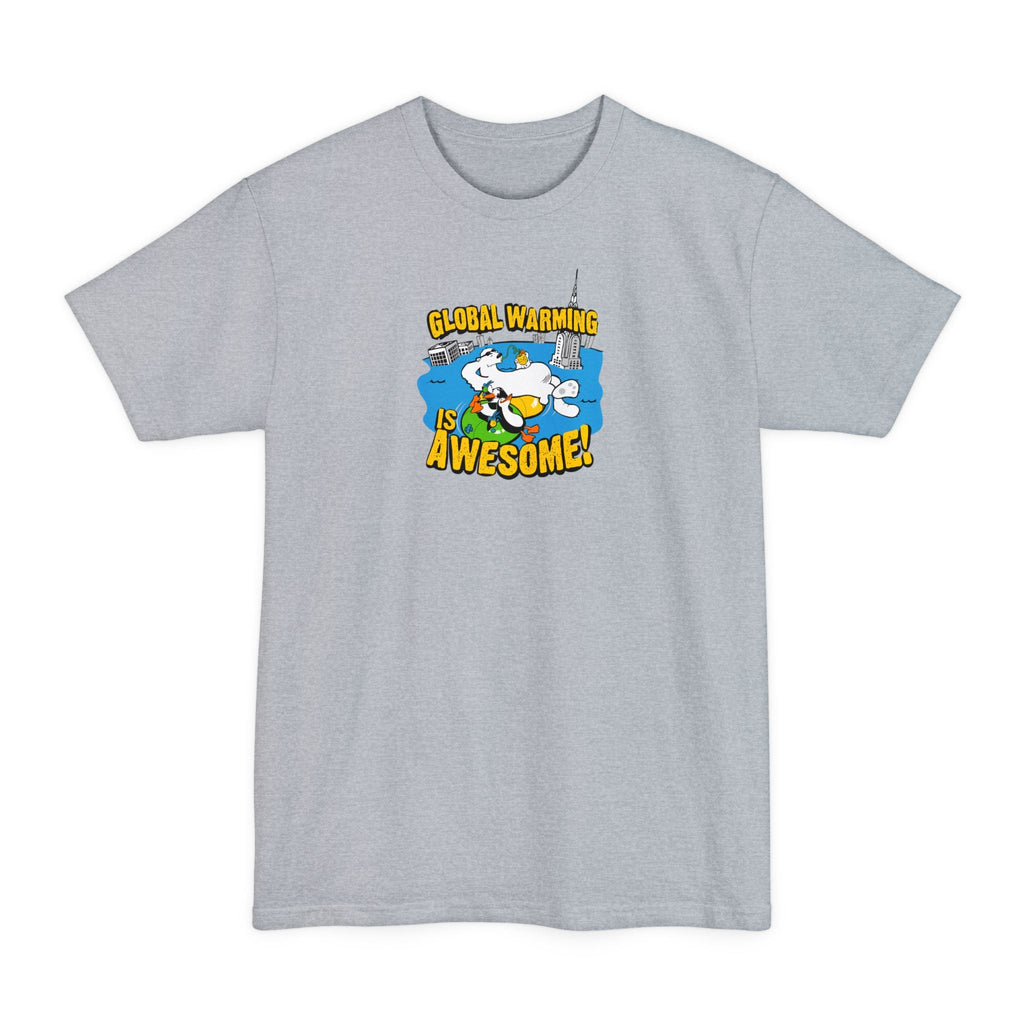 Global Warming Is Awesome - Men's Tall T-Shirt