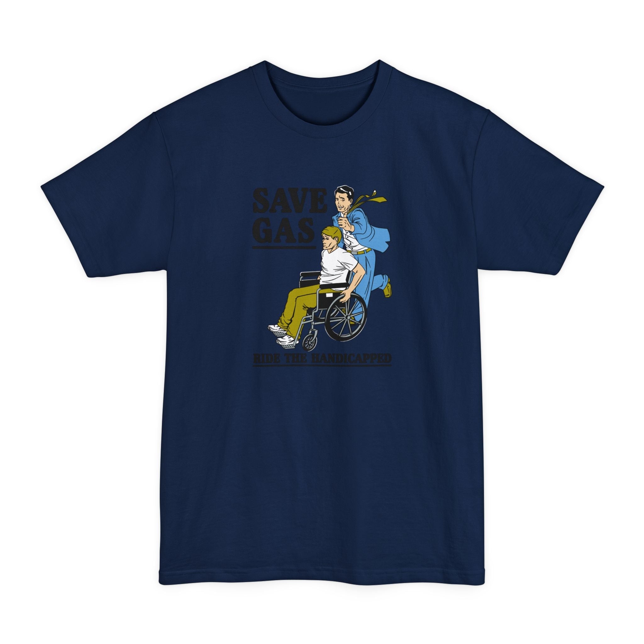 Save Gas - Ride The Handicapped - Men's Tall T-Shirt