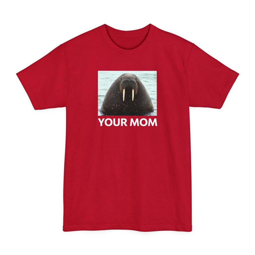 Your Mom - Men's Tall T-Shirt