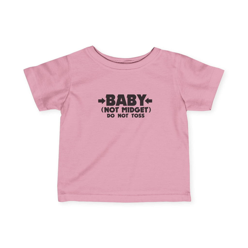 Baby - Not Midget (Do Not Toss)  - Baby T-Shirt