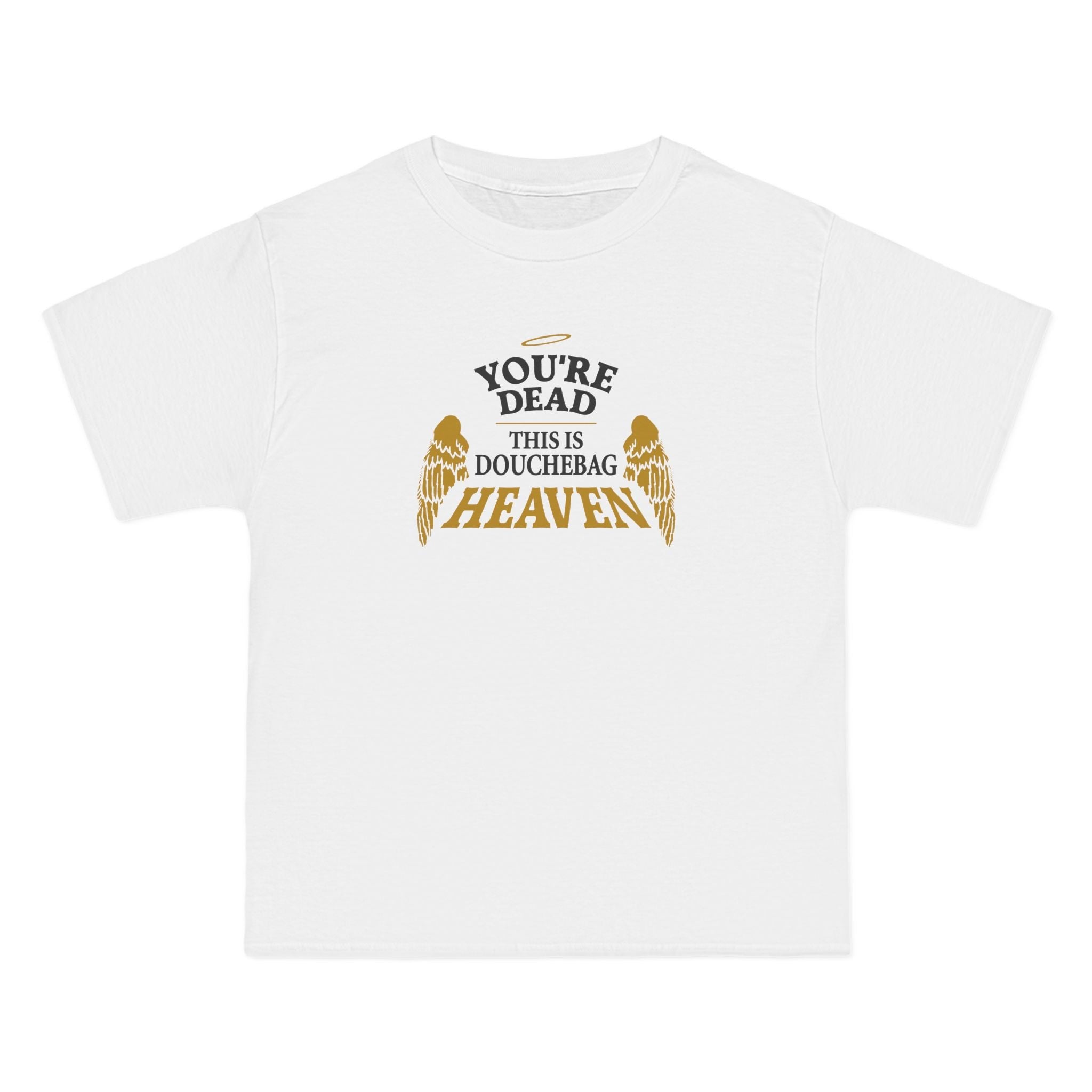 You're Dead - This Is Douchebag Heaven - Men's Heavyweight T-Shirt