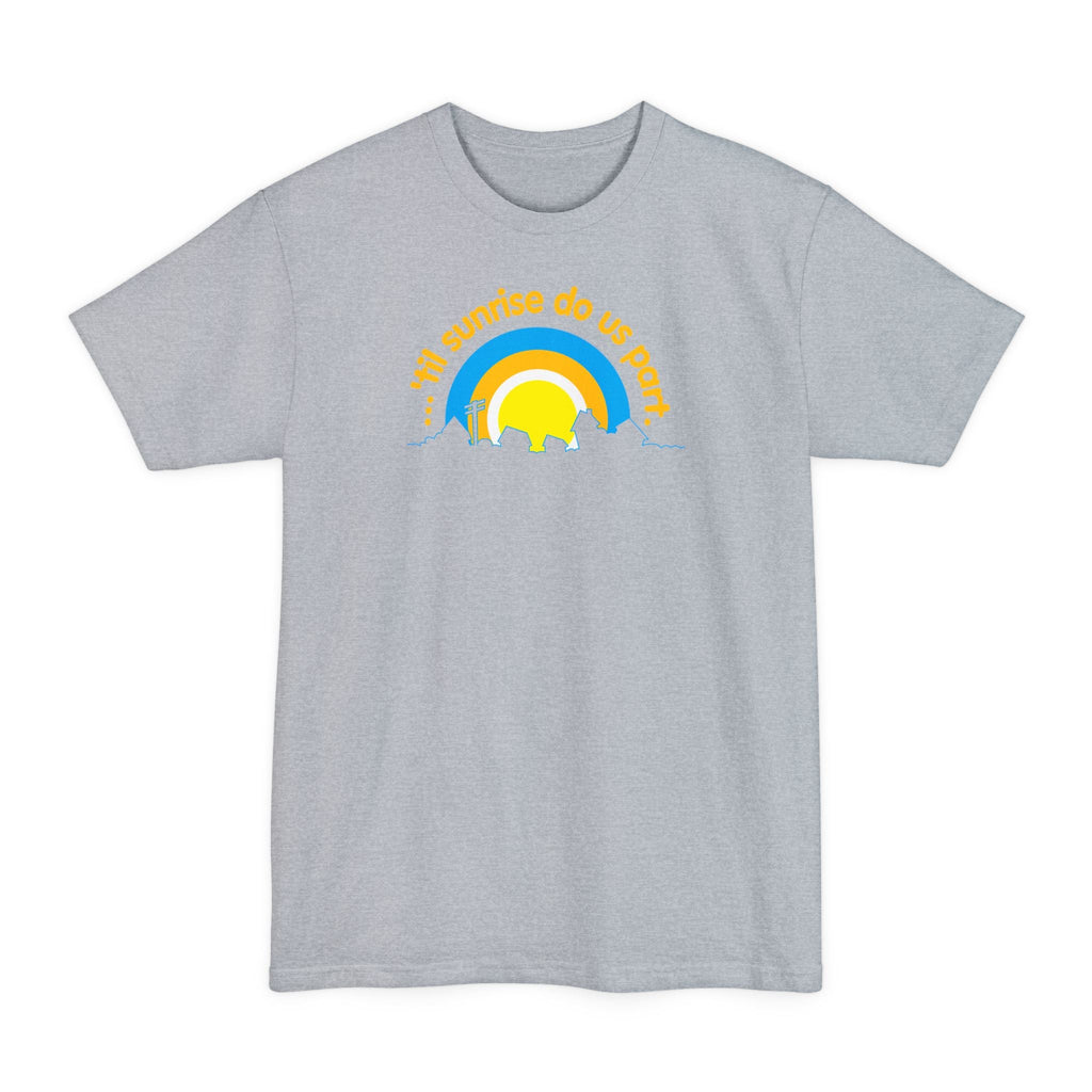 Til Sunrise Do Us Part - Men's Tall T-Shirt