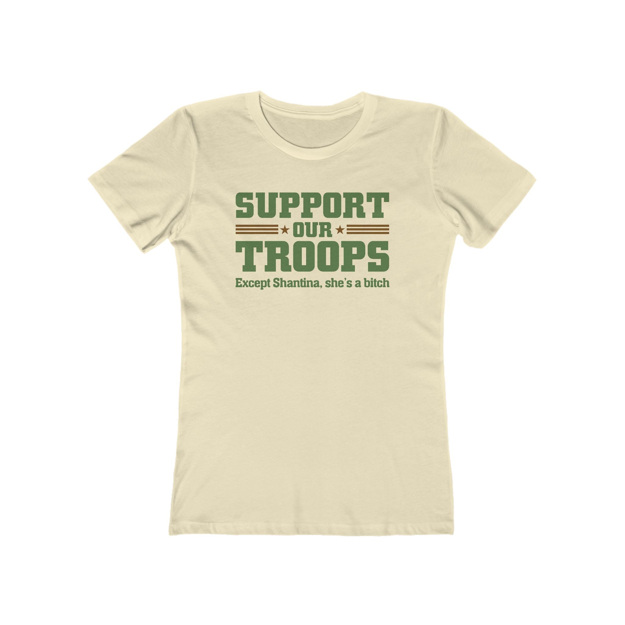 Support Our Troops Except (Female Name) She's A Bitch - Women’s T-Shirt