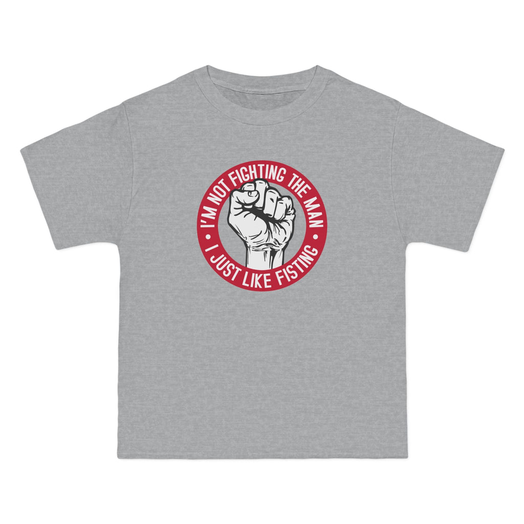 I'm Not Fighting The Man - I Just Like Fisting - Men's Heavyweight T-Shirt