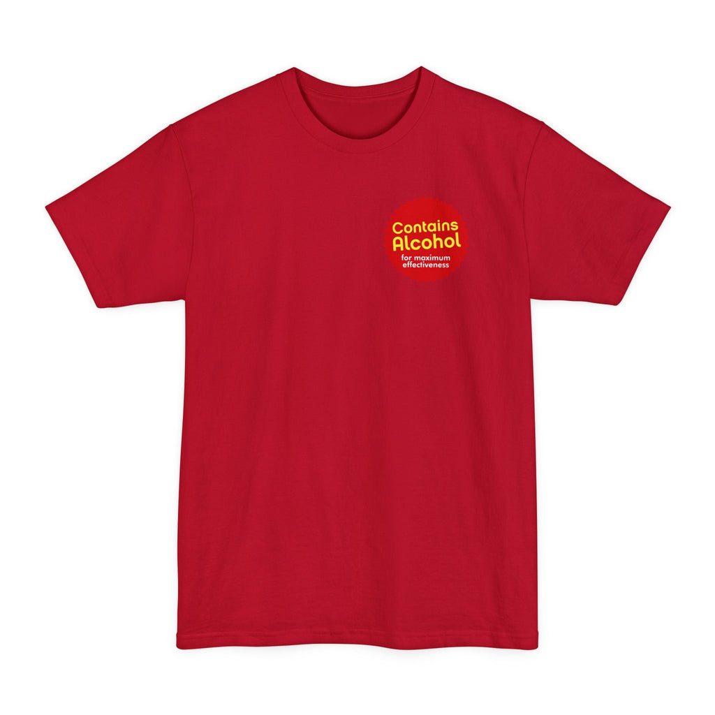 Contains Alcohol For Maximum Effectiveness - Men's Tall T-Shirt