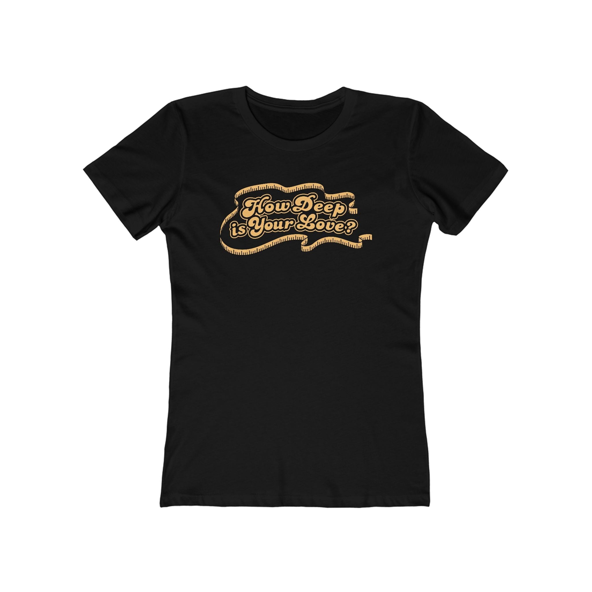 How Deep Is Your Love? - Women’s T-Shirt