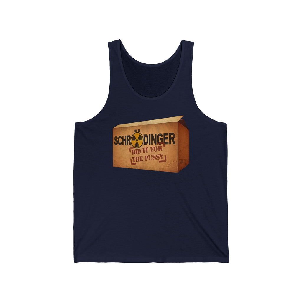 Schrodinger Did It For The Pussy - Unisex Tank