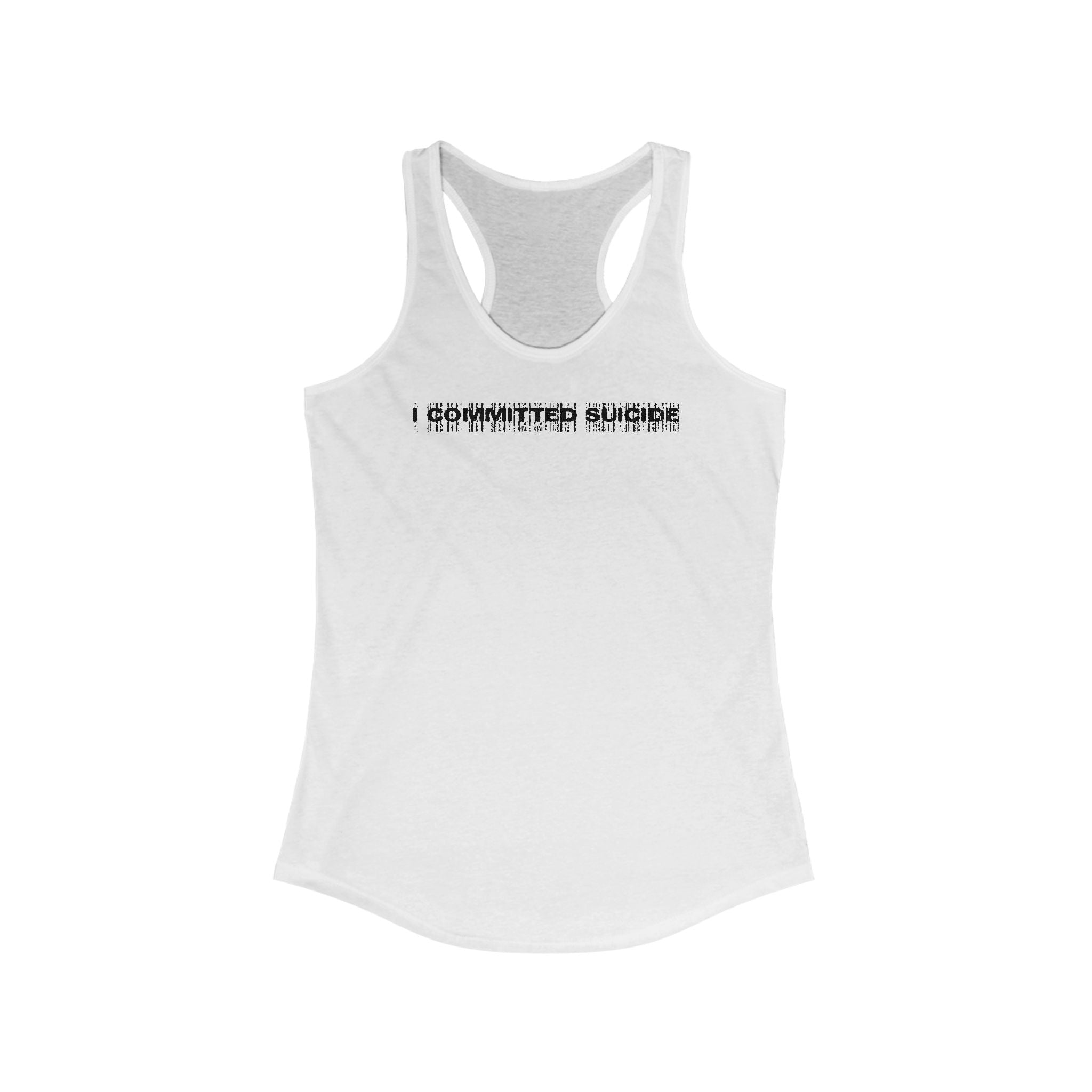I Committed Suicide - Women’s Racerback Tank