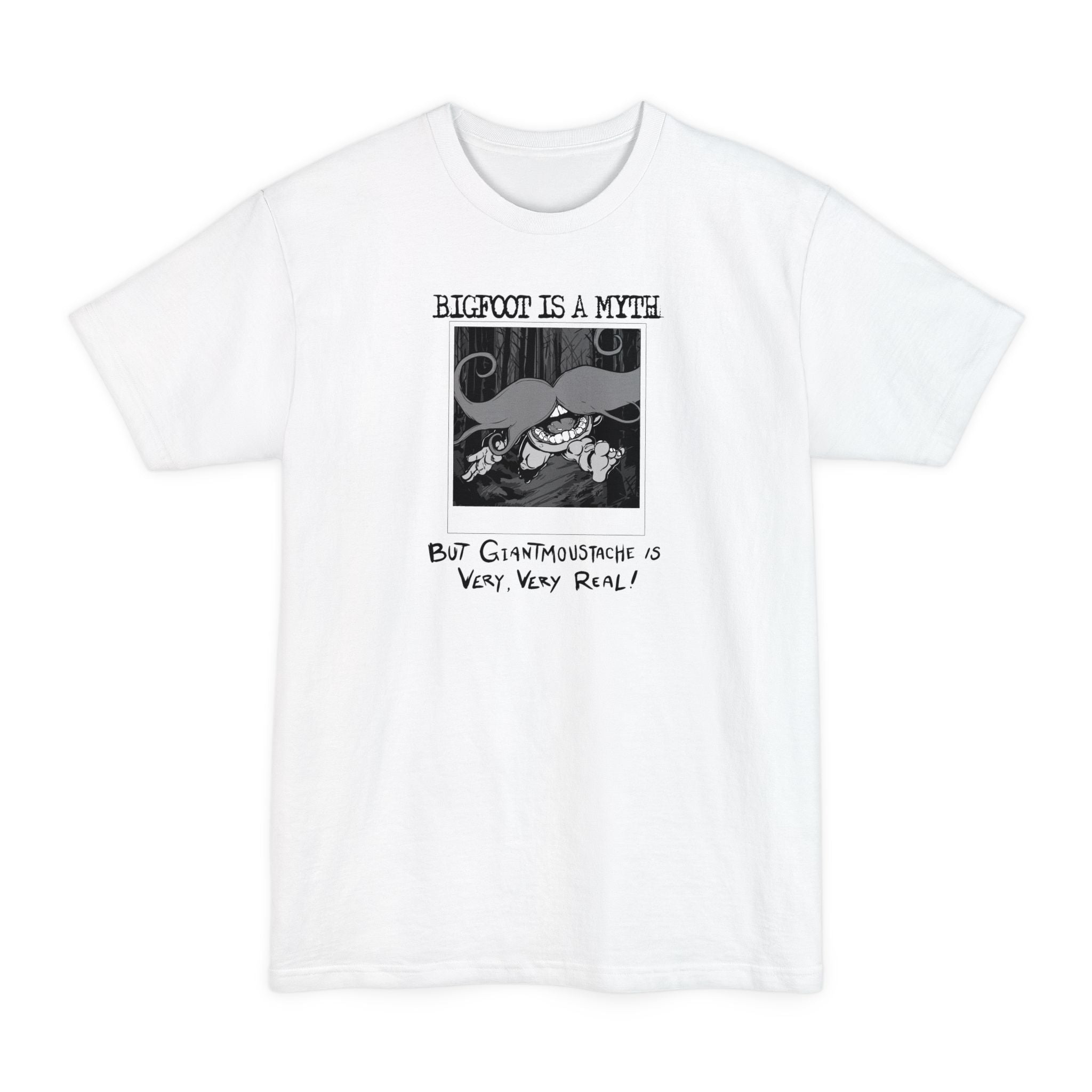 Bigfoot Is A Myth But Giantmoustache Is Very Very Real! - Men's Tall T-Shirt