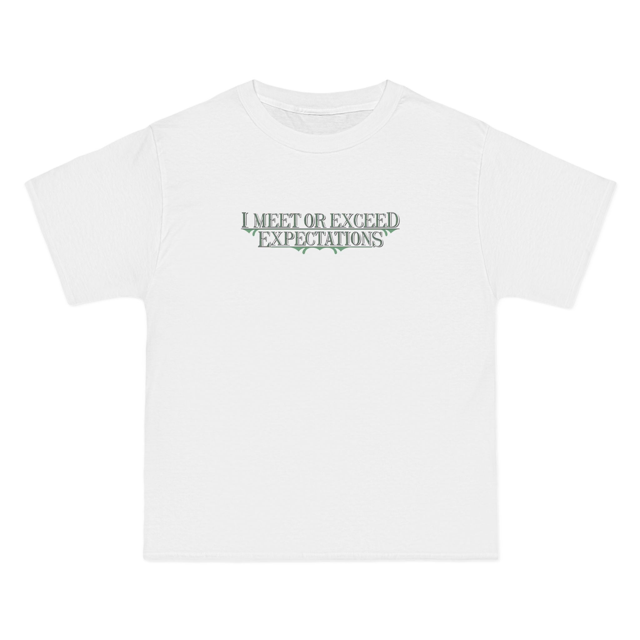 I Meet Or Exceed Expectations - Men's Heavyweight T-Shirt
