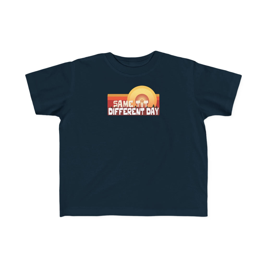 Same Tit Different Day - Toddler T-Shirt