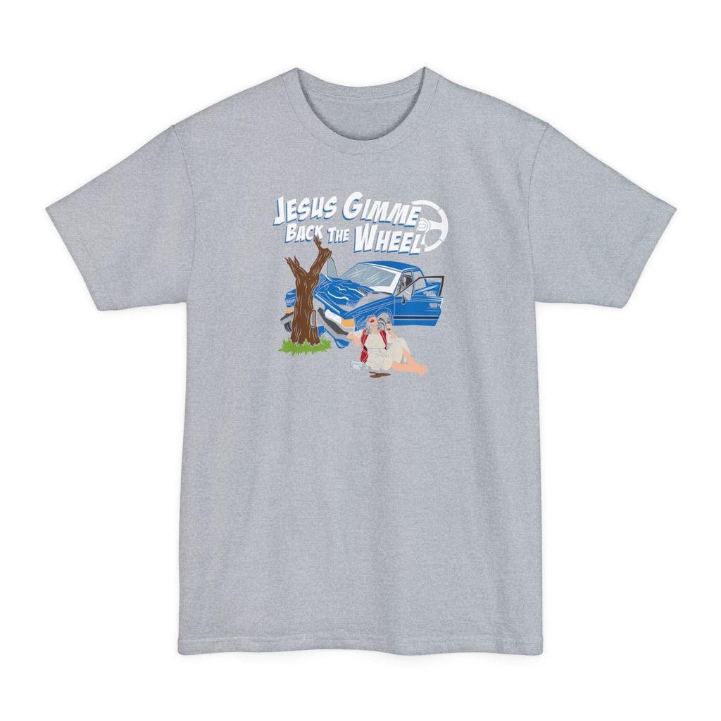 Jesus Gimme Back The Wheel - Men's Tall T-Shirt